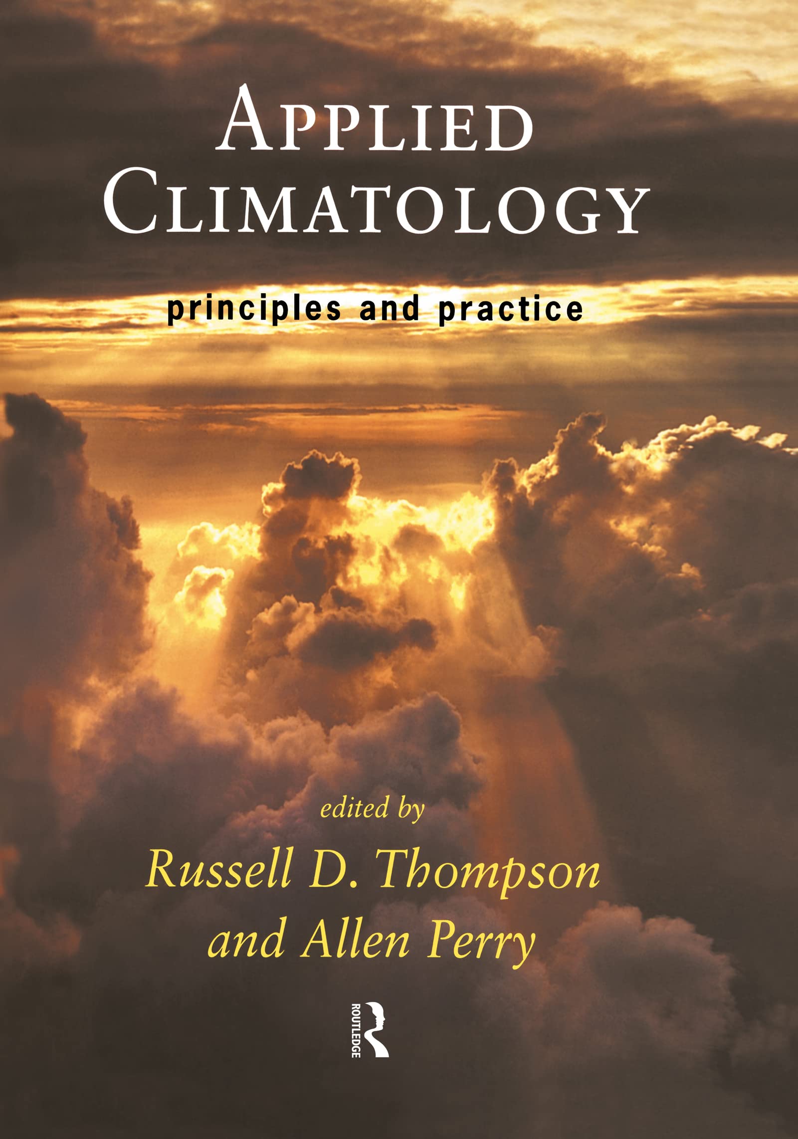 applied climatology principles and practice  perry, allen, thompson, dr russell, russell 0415141001,