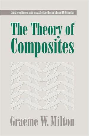 the theory of composites 1st edition milton, graeme w. 0521781256, 9780521781251