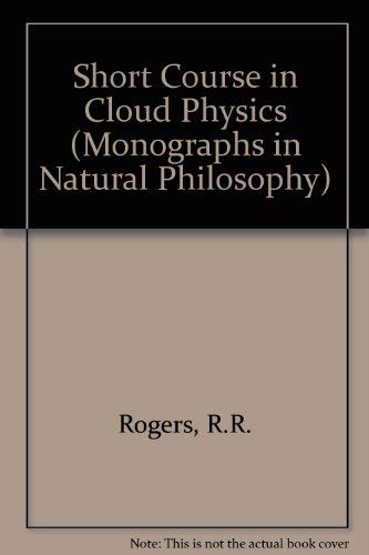 a short course in cloud physics 2nd edition r. r rogers 0080230415, 9780080230412
