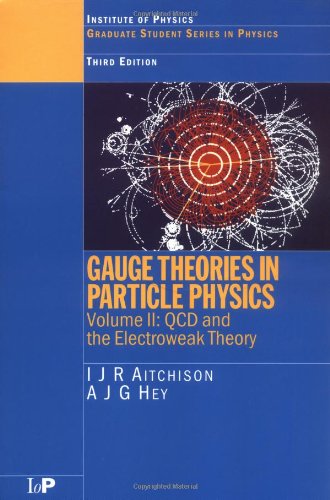 gauge theories in particle physics vol 2 non abelian gauge theories qcd and the electroweak theory 3rd