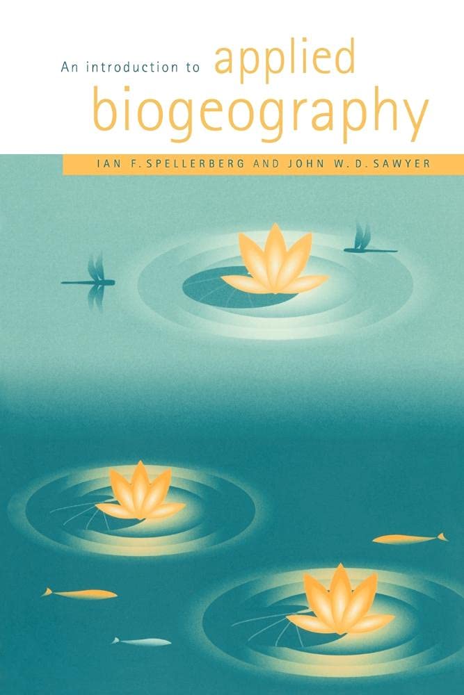 an introduction to applied biogeography 1st edition spellerberg, ian f., sawyer, john w. d. 0521457122,