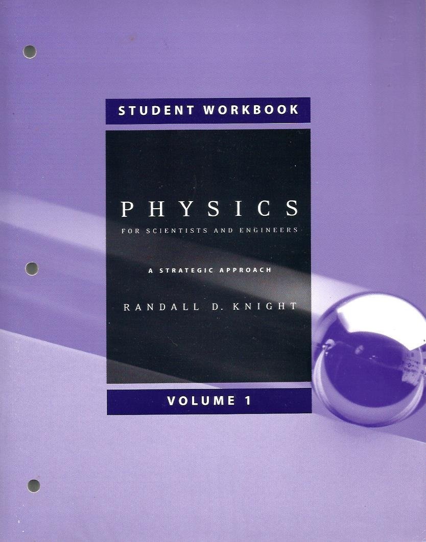 physics for scientist and engineers volume 1 a strategic approach vol. 1st edition knight, randall d.