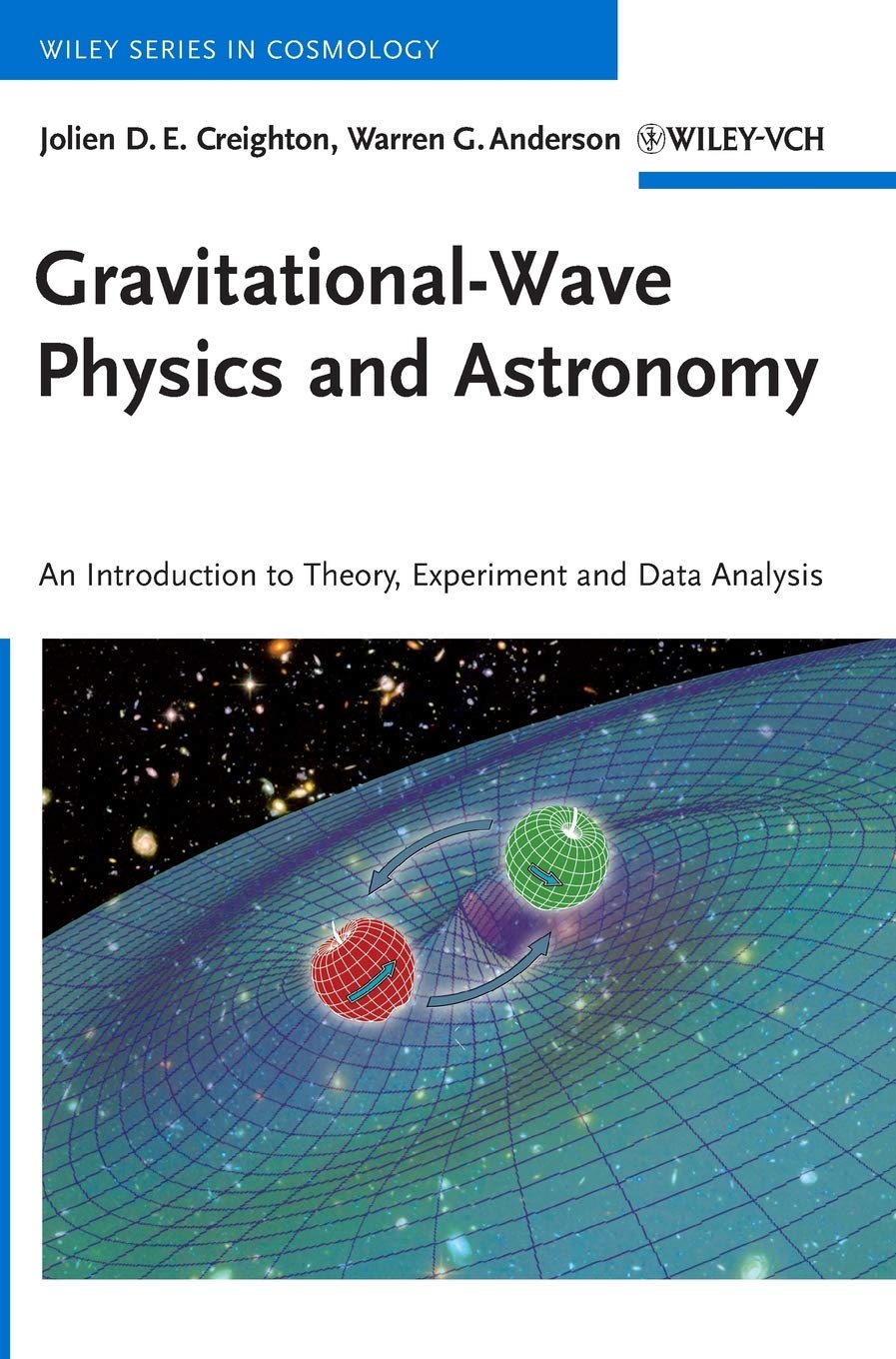 gravitational wave physics and astronomy an introduction to theory experiment and data analysis 1st edition