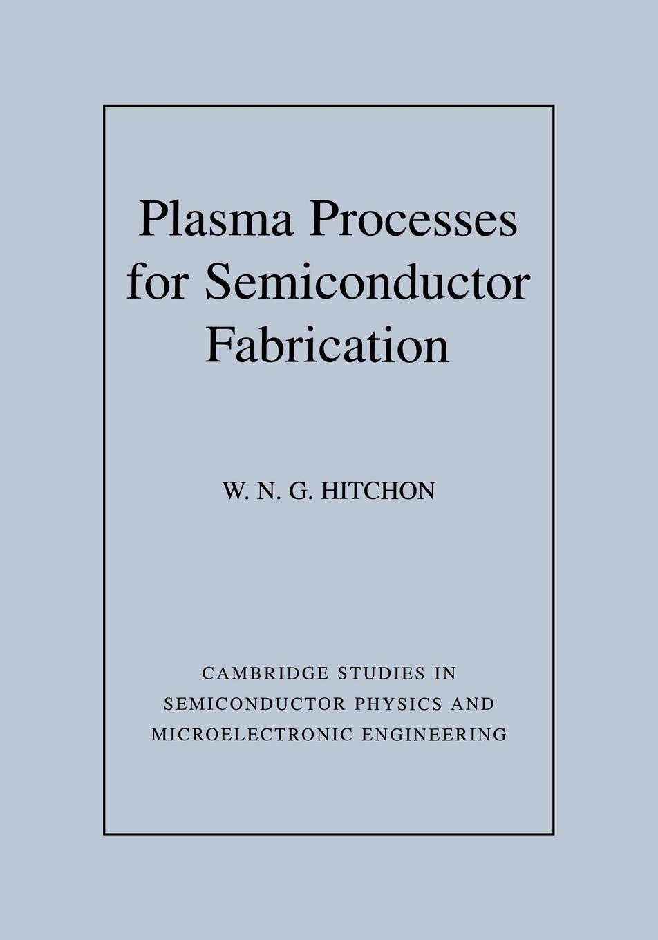 plasma processes for semiconductor fabrication  hitchon, w. n. g. 0521018005, 9780521018005