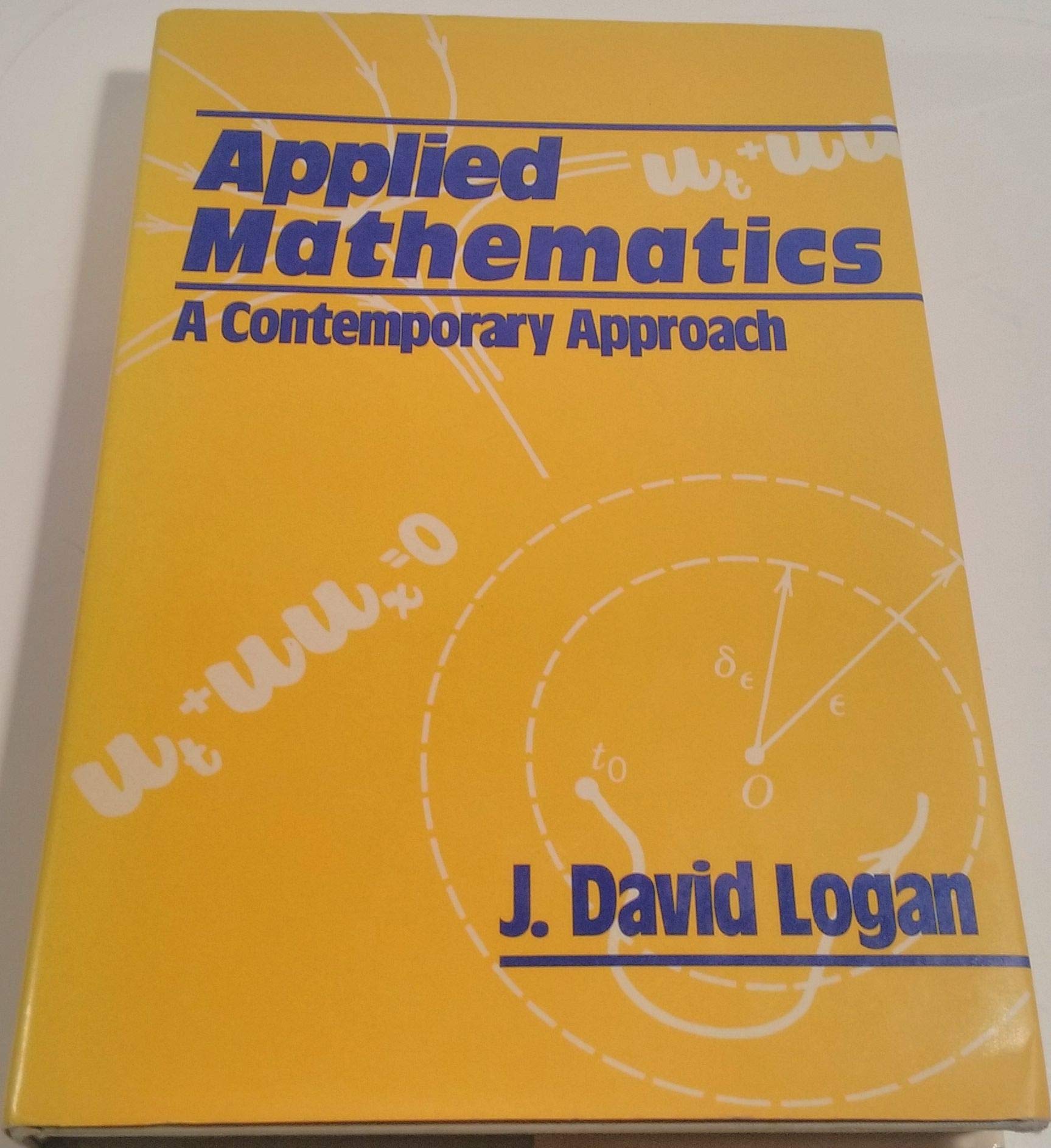 applied mathematics a contemporary approach 1st edition logan, j. david 0471850837, 9780471850830