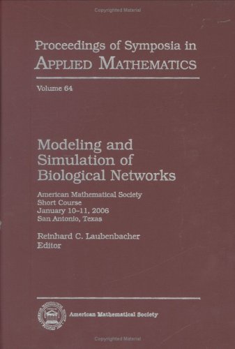 modeling and simulation of biological networks  reinhard c. laubenbacher 0821839640, 9780821839645