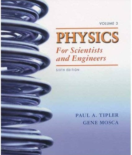 dynamic book physics volume 3 for scientists and engineers 0006 edition paul allen tipler, gene mosca