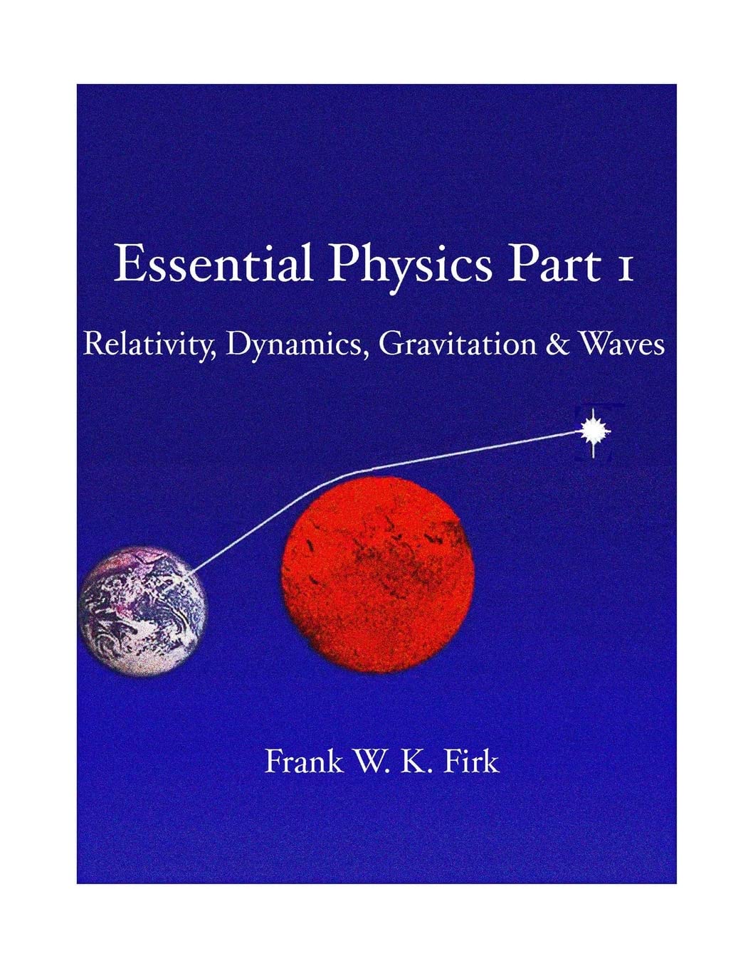 essential physics part 1  firk, prof frank w. k. 149939604x, 9781499396041