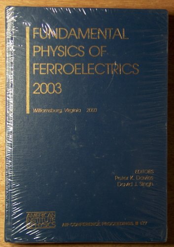 fundamental physics of ferroelectrics 2003 williamsburg virginia february 2003 1st edition davies, peter k.,