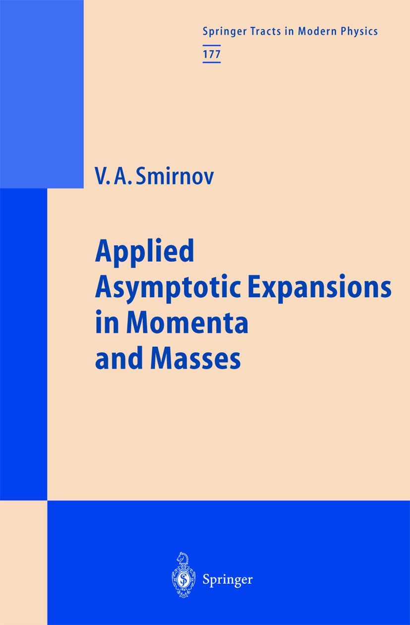 applied asymptotic expansions in momenta and masses 1st edition smirnov, vladimir a. 3642076122, 9783642076121