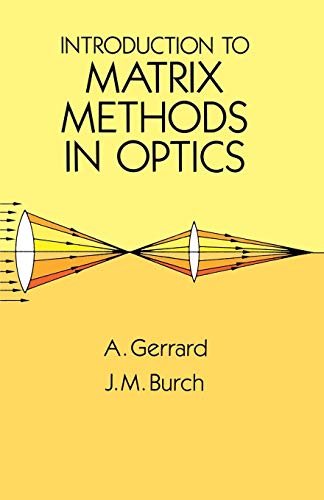 introduction to matrix methods in optics revised edition gerrard, a., burch, j. m. 0486680444, 9780486680446
