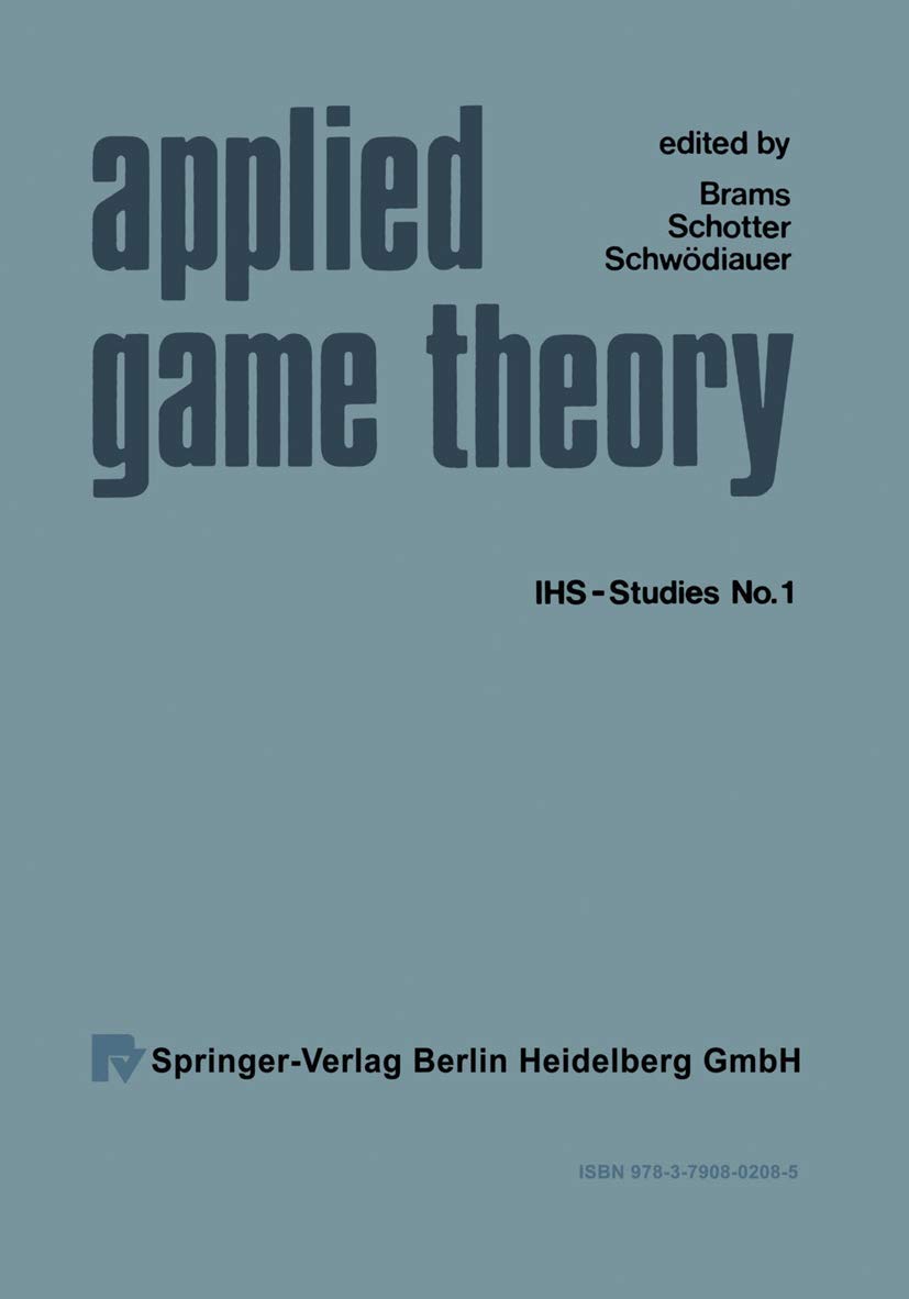 applied game theory of a conference at the institute for advanced studies vienna june 13 1978 1st edition g.