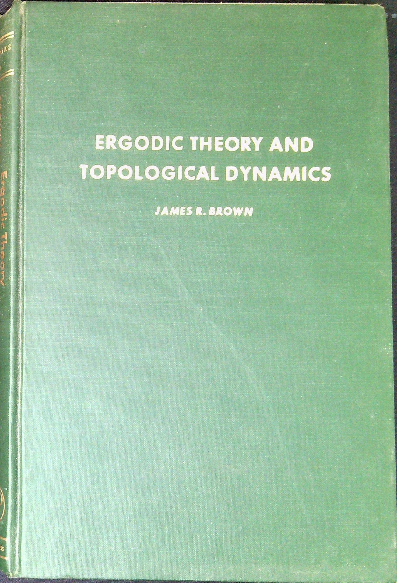 ergodic theory and topological dynamics volume 70 3rd edition james r. brown 0121371506, 9780121371500