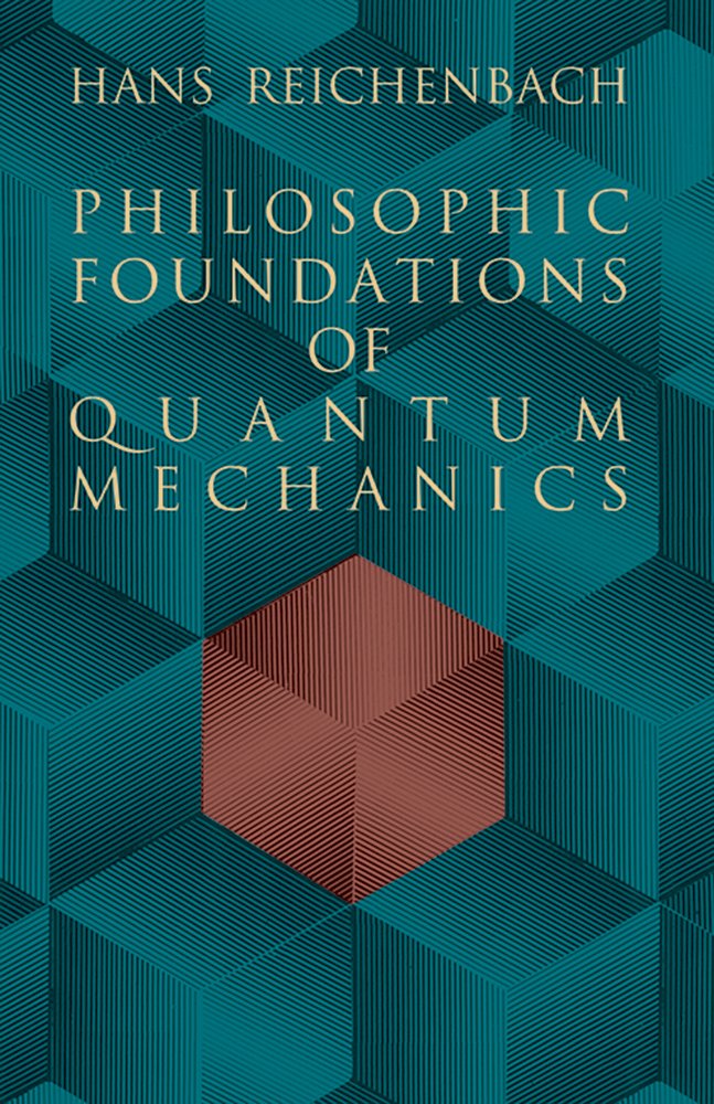 philosophic foundations of quantum mechanics later printing edition hans reichenbach 0486404595, 9780486404592