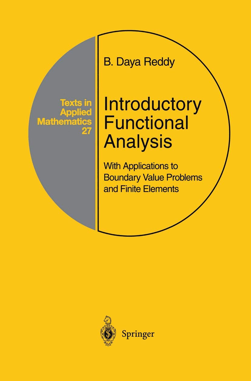 functional analysis with applications to boundary value problems and finite elements 1998 edition reddy, b.d.