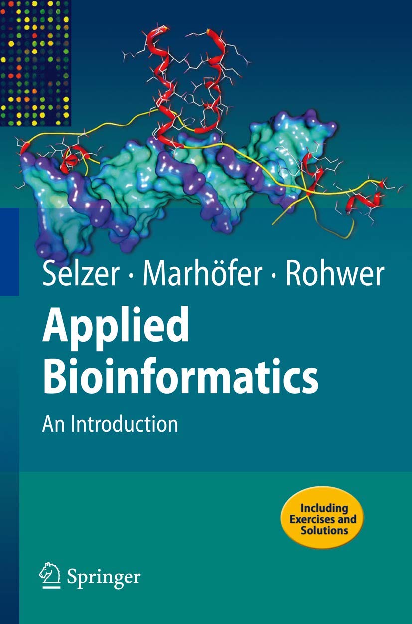 applied bioinformatics an introduction 2008 edition paul m. selzer, richard j. marhofer, andreas rohwer