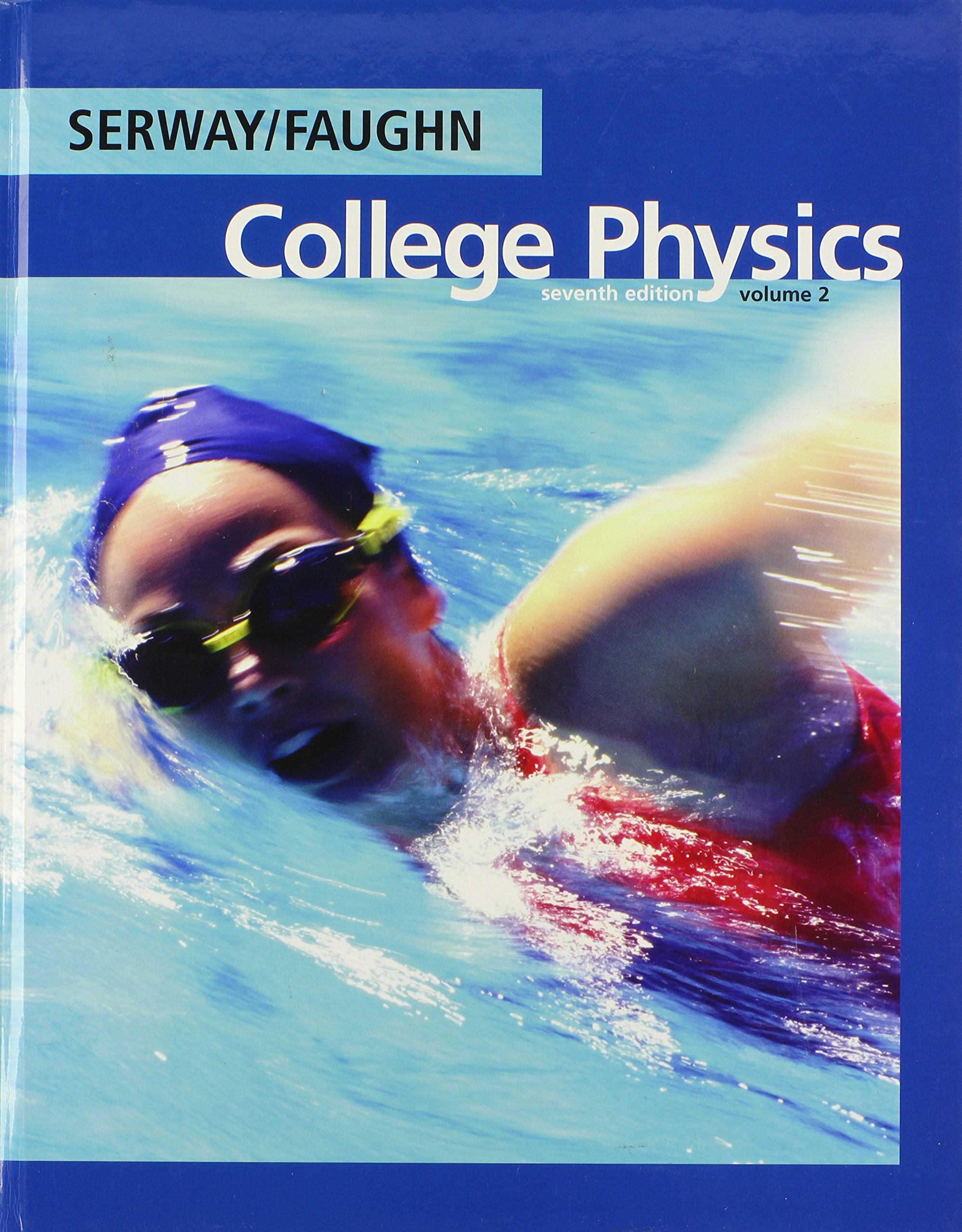 college physics volume 2 7th edition serway, raymond a., faughn, jerry s. 053499928x, 9780534999285