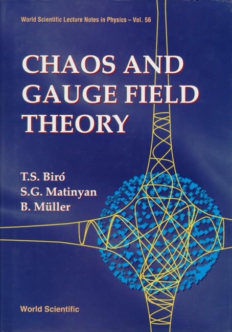 chaos and gauge field theory  biro, tamas s, matinyan, sergei 9810220790, 9789810220792