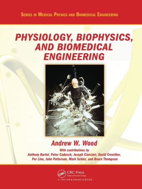 physiology biophysics and biomedical engineering 1st edition andrew w wood 1466552794, 9781466552791
