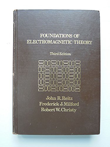 foundations of electronmagnetic theory 3rd edition john r reitz, frederick j milford, robert w christy