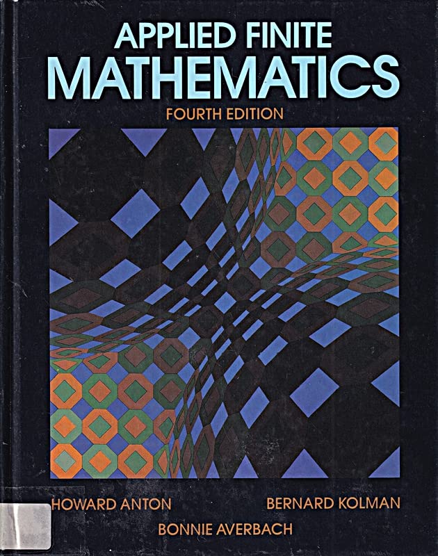 applied finite mathematics 4th edition howard anton, bernard kolman, bonnie averbach, charles g. delinger