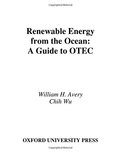 renewable energy from the ocean a guide to otec 1st edition avery, william h., chih wu 0195071999,