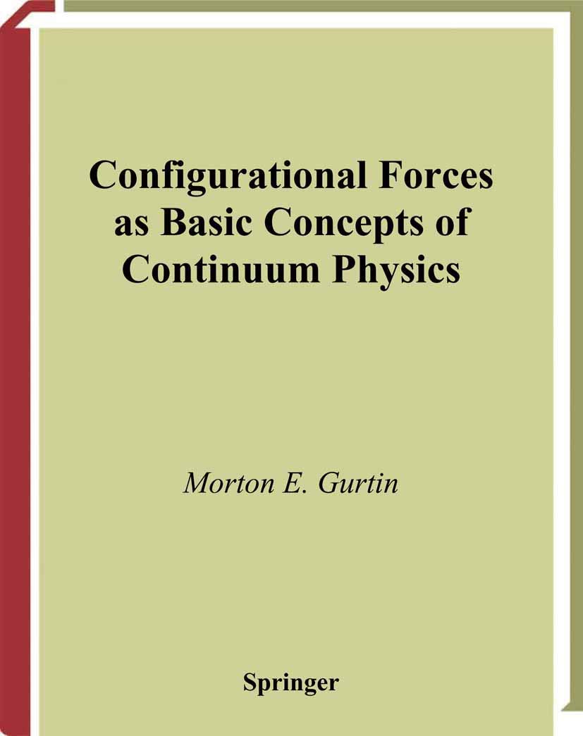 configurational forces as basic concepts of continuum physics 2000 edition gurtin, morton e. 0387986677,