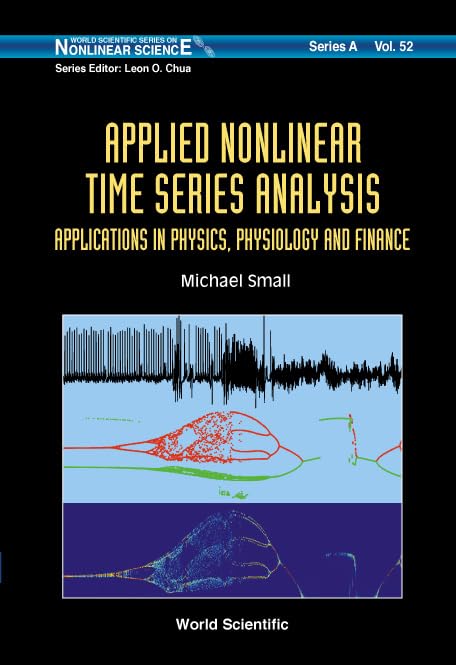 applied nonlinear time series analysis applications in physics physiology and finance  small, dr michael