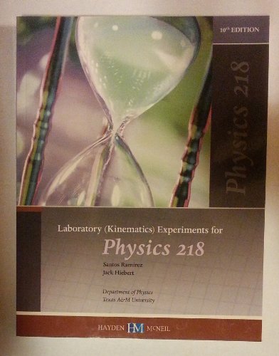 laboratory experiments for physics 218 1st edition santos ramirez, jack hiebert 0738045268, 9780738045269