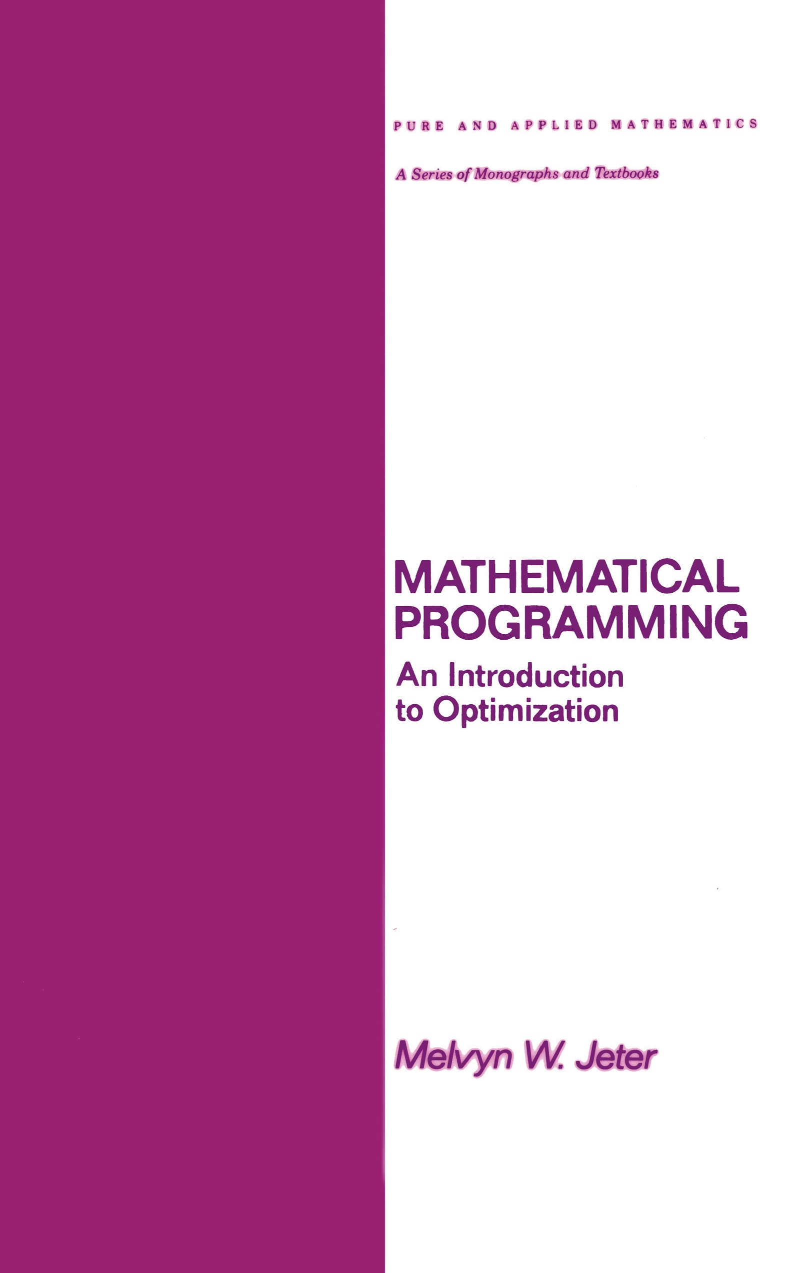 mathematical programming an introduction to optimization 1st edition melvyn w. jeter 0824774787, 9780824774783