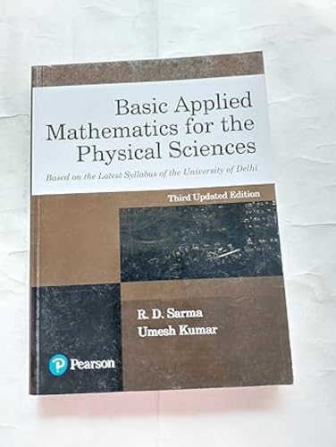 basic applied mathematics for the physical sciences 3rd new edition r. d. sarma 8131787826, 9788131787823