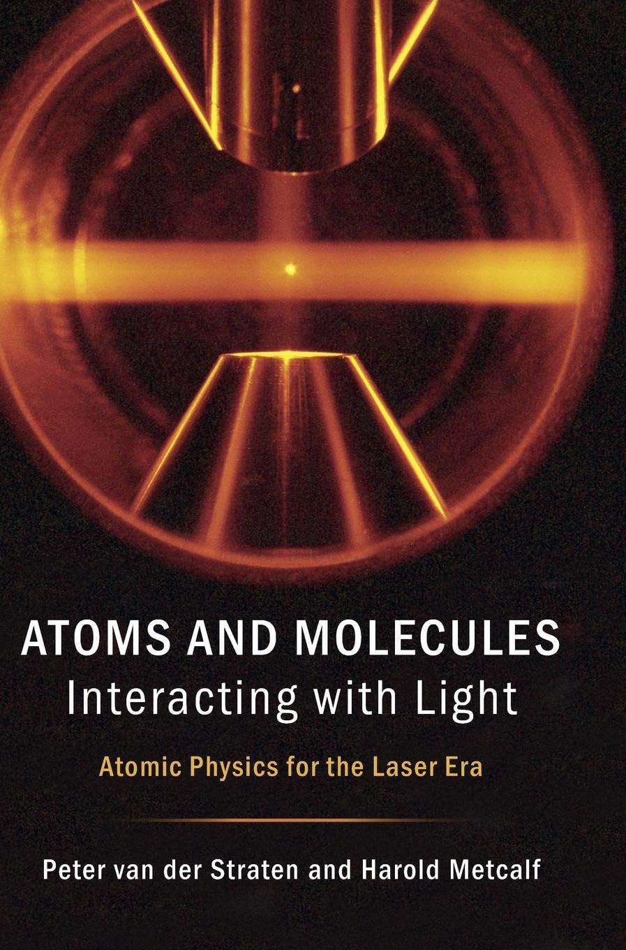 atoms and molecules interacting with light atomic physics for the laser era 1st edition van der straten,
