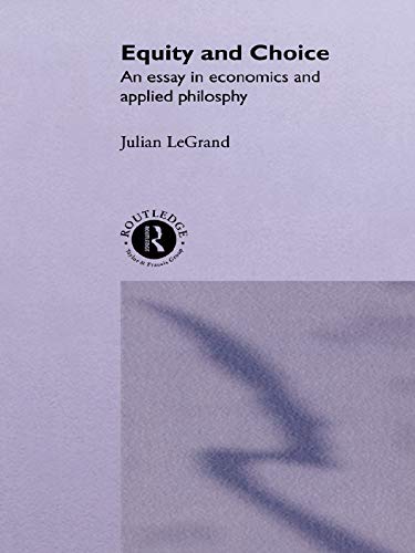 equity and choice an essay in economics and applied philosophy 1st edition le grand, julian 0043500668,