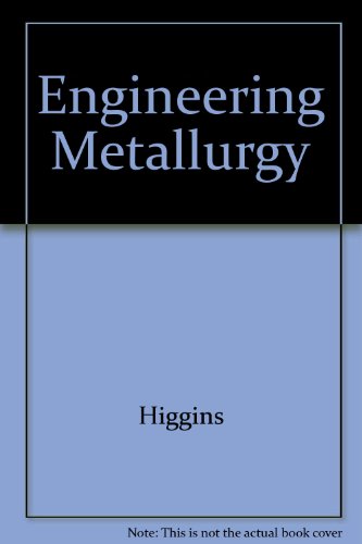 engineering metallurgy applied physical metallurgy 5th edition raymond a. higgins 0898745675, 9780898745672