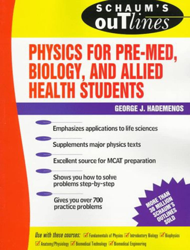 schaums outline of theory and problems of physics for pre med biology and allied health students 1st edition