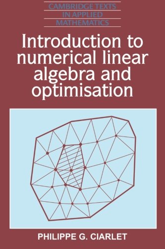 introduction to numerical linear algebra and optimisation 1st edition ciarlet, philippe g. 0521339847,
