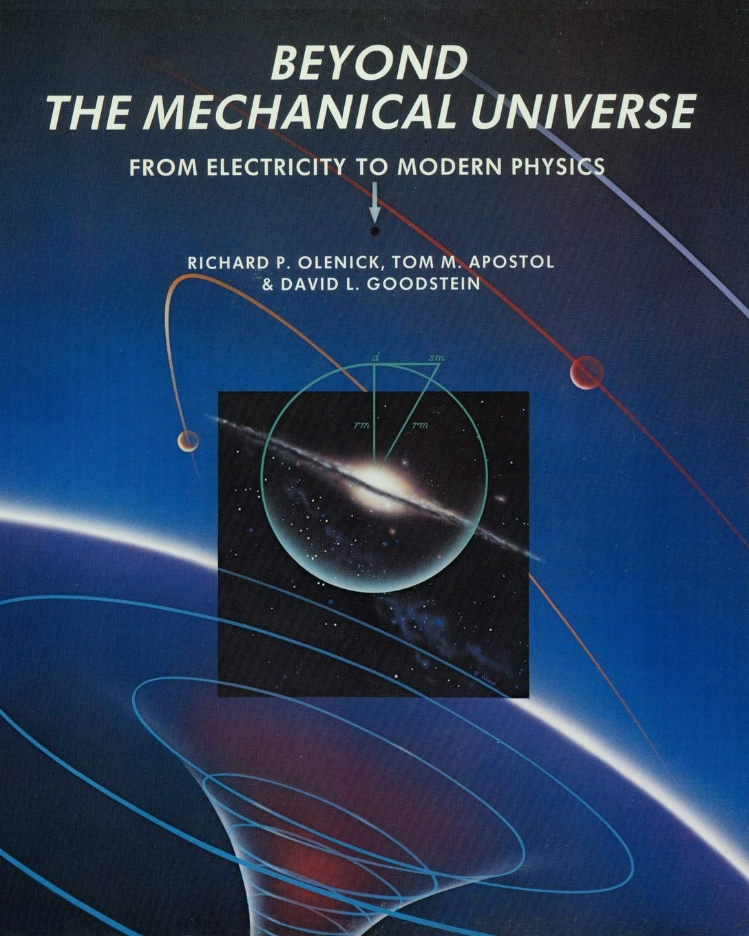 beyond the mechanical universe from electricity to modern physics 1st edition olenick, richard p., apostol,
