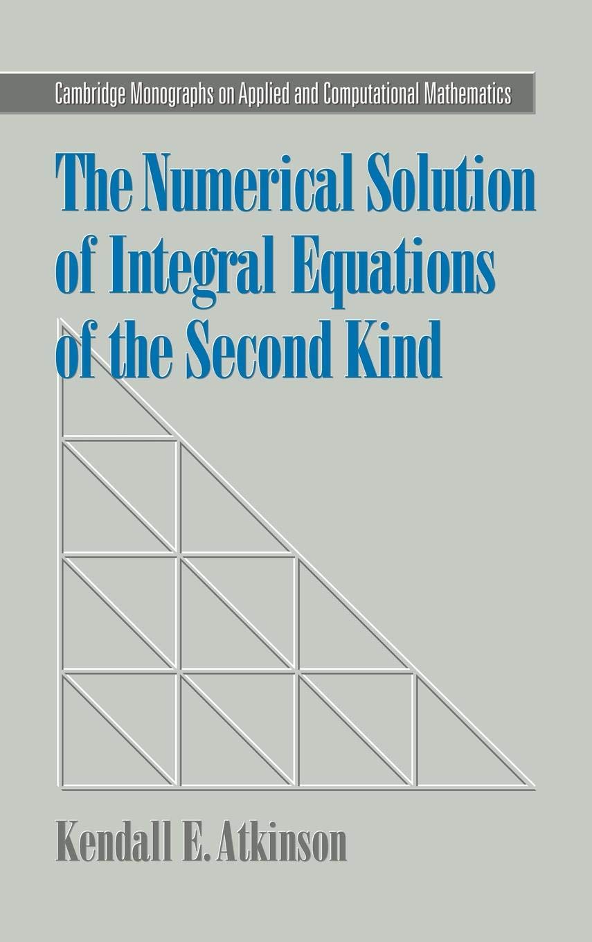 the numerical solution of integral equations of the second kind 1st edition atkinson, kendall e. 0521583918,