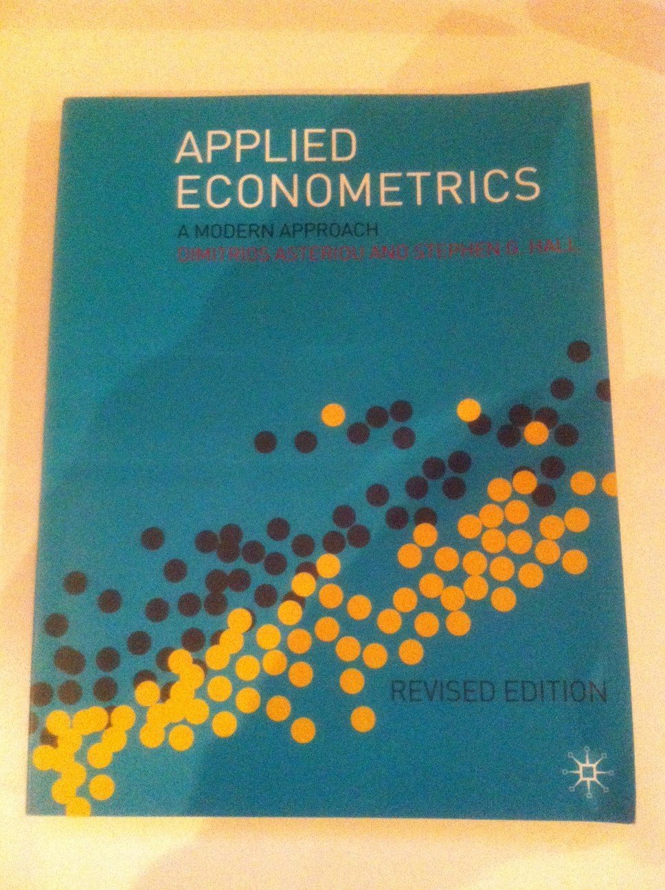 applied econometrics a modern approach using eviews and microfit revised edition asteriou, dimitrios, hall,