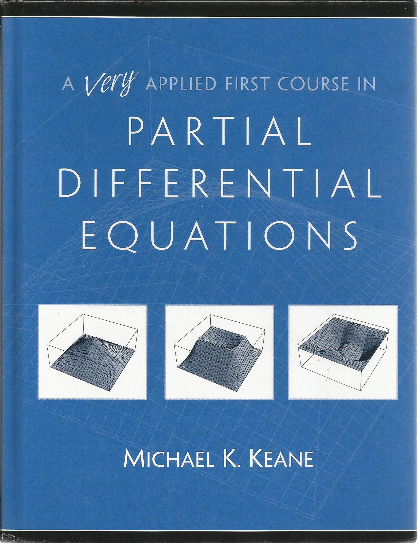 a very applied first course in partial differential equations  keane, michael k. 0130304174, 9780130304179