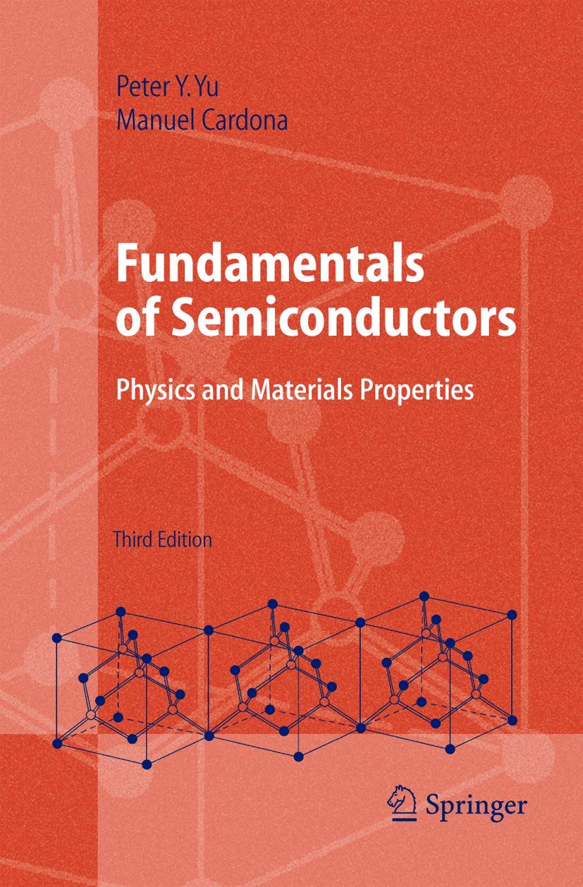 fundamentals of semiconductors physics and materials properties 3rd edition yu, peter y., cardona, manuel