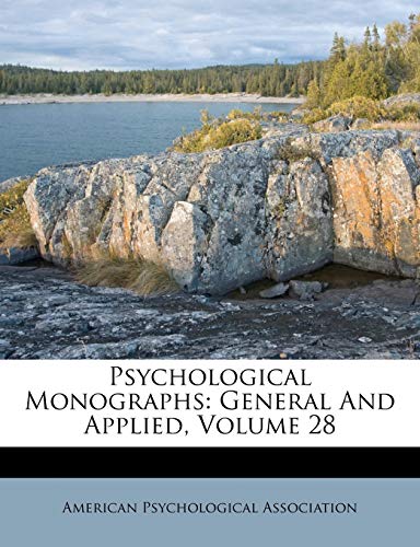 psychological monographs general and applied volume 28 american psychological association 1286146488,