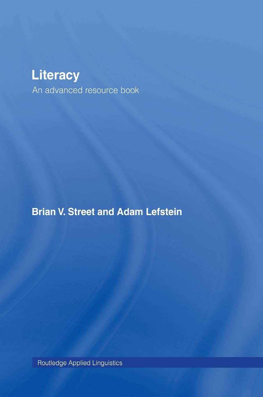 literacy an advanced resource book for students street, brian v., lefstein, adam 0415291801, 9780415291804