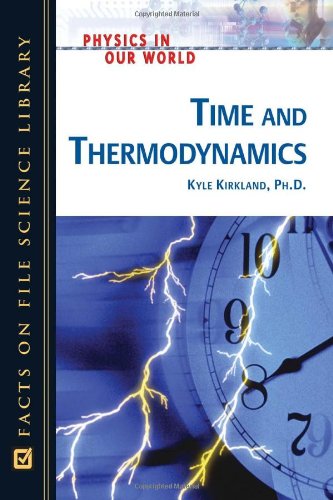 time and thermodynamics 1st edition kirkland, kyle, ph.d. 0816061130, 9780816061136
