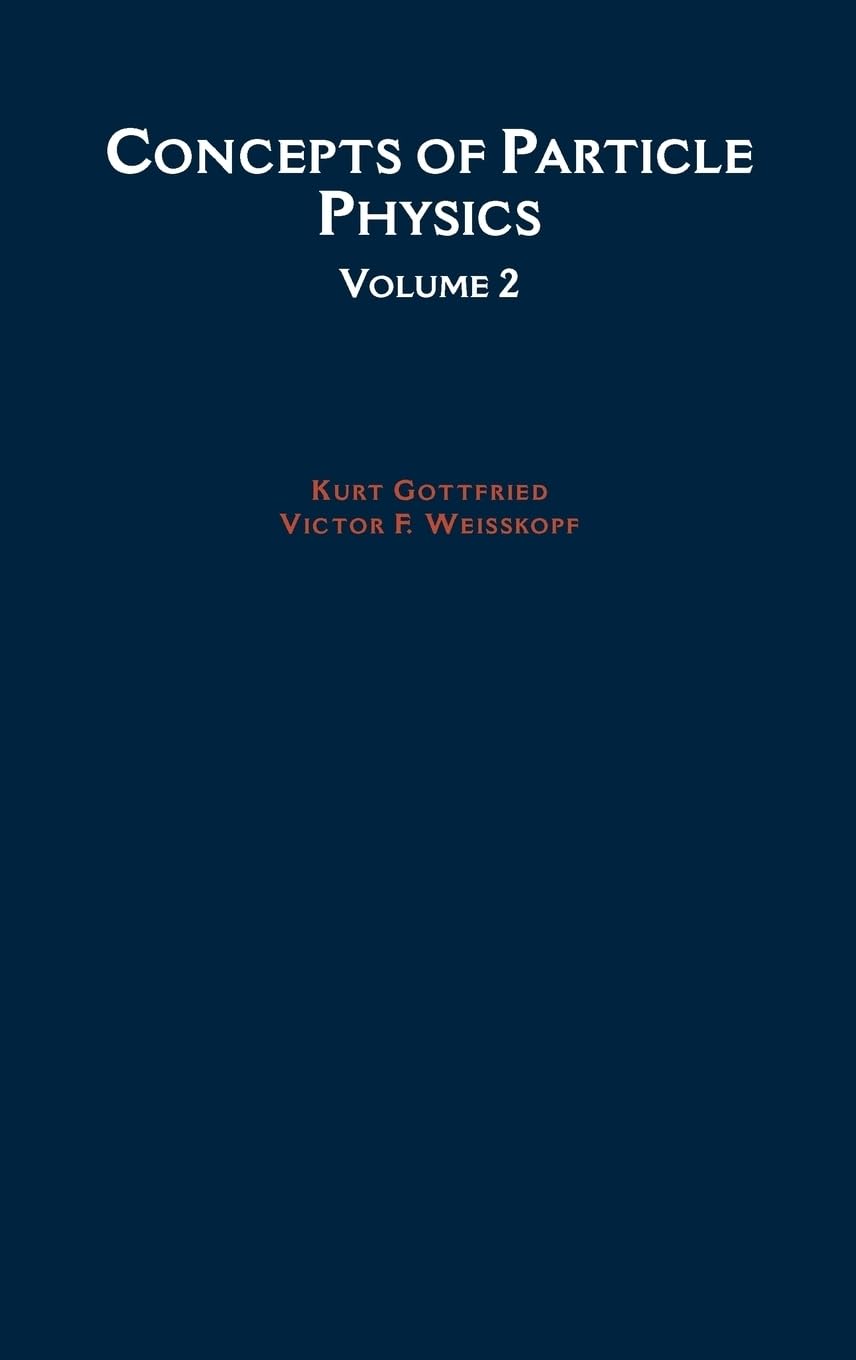 concepts of particle physics volume ii 1st edition gottfried, kurt, weisskopf, victor f. 0195033930,