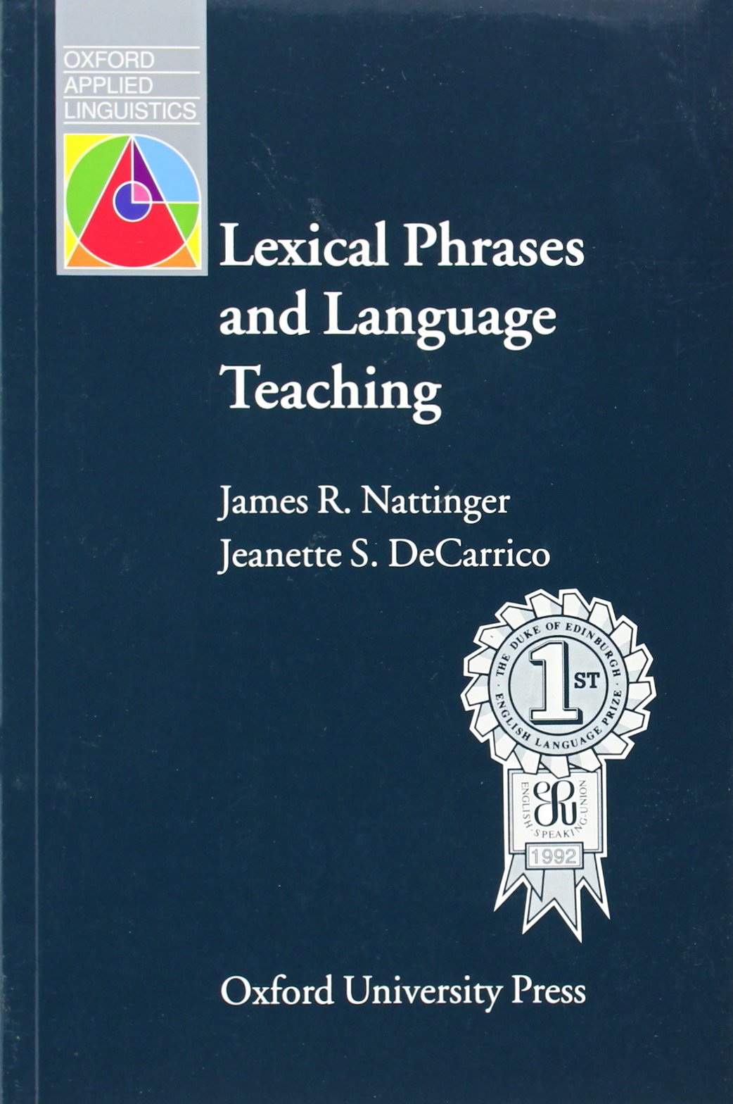 lexical phrases and language teaching 1st edition nattinger, james r., decarrico, jeanette s. 0194371646,