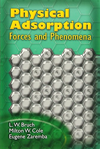 physical adsorption forces and phenomena 1st thus edition bruch, l. w., cole, milton w., zaremba, eugene