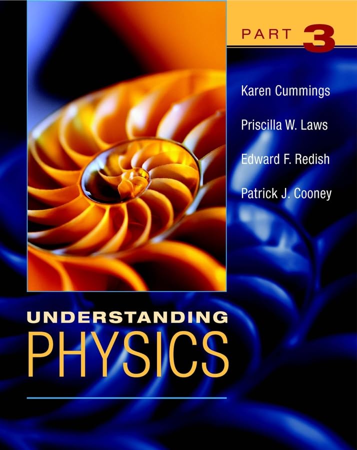 understanding physics part 3 1st edition cummings, karen, laws, priscilla w., redish, edward f., cooney,