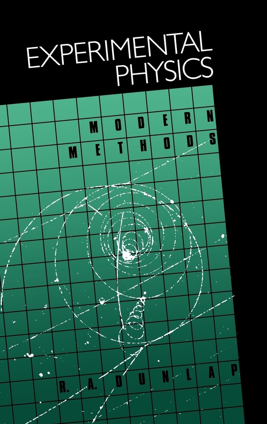 experimental physics modern methods uk edition dunlap, r. a. 0195049497, 9780195049497