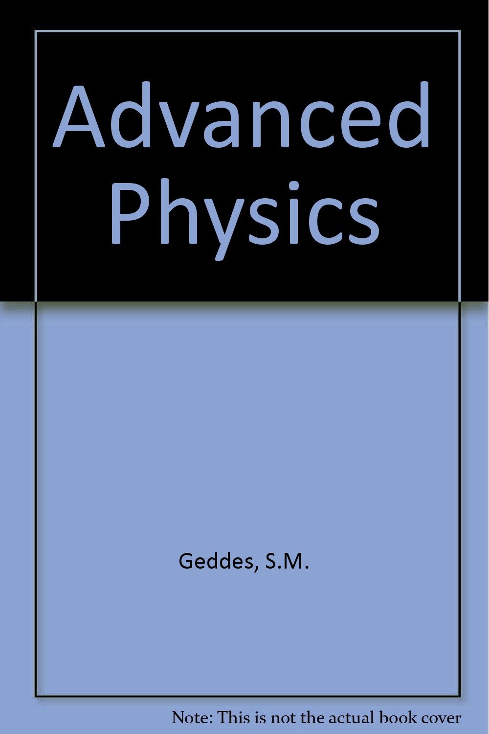 advanced physics  s. m. geddes 0333270630, 9780333270639